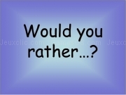 Jouer à Would you rather