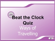 Jouer à Beat the clock quiz - way of travelling