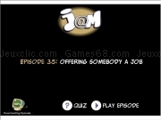Jouer à Jam episode 35 - offering somebody a job