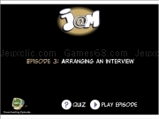 Jouer à Jam episode 3 - arranging an interview