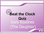 Jouer à Beat the clock quiz - daily routines