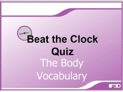 Jouer à Beat the clock quiz - the body vocabulary