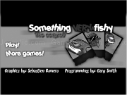 Jouer à Something very fishy - the sequel