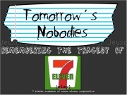 Jouer à Tomorrows nobodies remembering the tragedy of 7 eleven