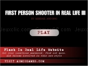 Jouer à First person shooter in real life 3