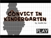 Jouer à Convict in kindergarten