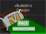 Jouer à Vbulletins dream