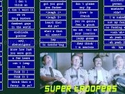 Jouer à Super troopers