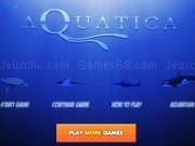 Jouer à Aquatica