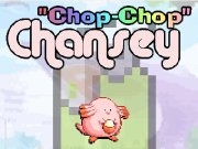 Jouer à Chansey chop chop