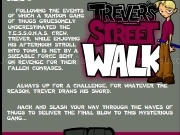Jouer à Trevers street walk