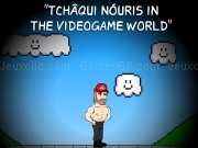 Jouer à Tchaqui Nouris in the videogame world
