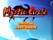 Jouer à Mystic circle - Chapter one - Magic mirror