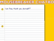 Jouer à Mousebreaker chatbot