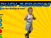 Jouer à Bush aerobics