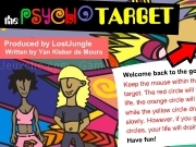 Jouer à The psycho target