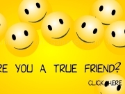 Jouer à Are you a true friend ?