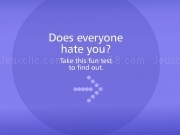 Jouer à Does everyone hate you ?