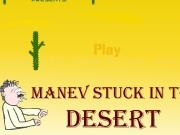 Jouer à Manev stuck in the desert
