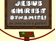 Jouer à Jesus Christ dynamite