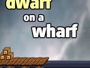 Jouer à Dwarf on a wharf