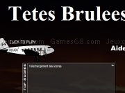 Jouer à Tetes brulees