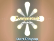 Jouer à Fragment - prologue