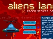 Jouer à Aliens land - earth strikes back