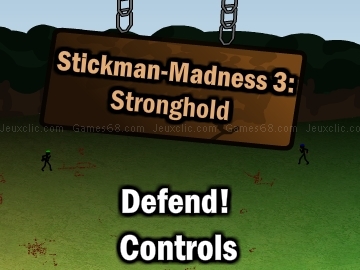 Jouer &agrave; Stickman madness 3 : Stronghold